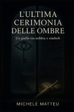 L'Ultima Cerimonia delle Ombre