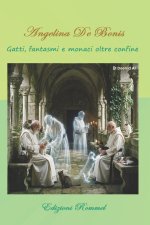 Gatti, fantasmi e monaci oltre confine