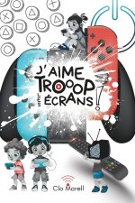 J'AIME TROOOP LES ÉCRANS !