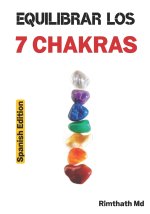 Equilibrar los 7 Chakras