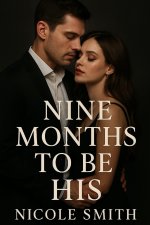 9 Months to be his