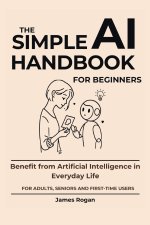 The Simple AI Handbook for Beginners