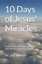 10 Days of Jesus' Miracles