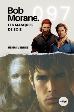 Bob Morane - Les Masques de Soie