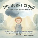My Worry Cloud A BloomBranch Big Feelings Series Book