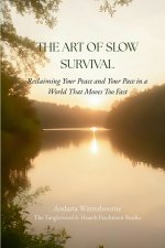 The Art of Slow Survival