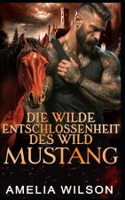 Die wilde Entschlossenheit des Wild Mustang
