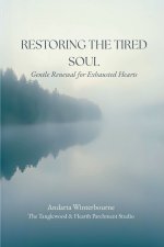 Restoring the Tired Soul