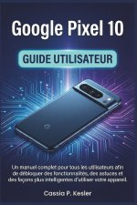 Google Pixel 10 Guide utilisateur