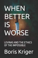 WHEN BETTER IS WORSE