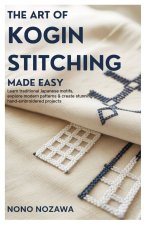 The Art of Kogin Stitching Made Easy