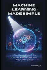 Machine Learning Made Simple
