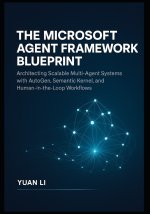 The Microsoft Agent Framework Blueprint