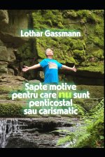 Șapte motive pentru care nu sunt penticostal sau carismatic