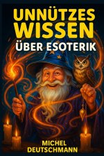 Unnützes Wissen über Esoterik
