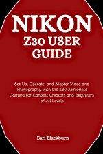Nikon Z30 User Guide