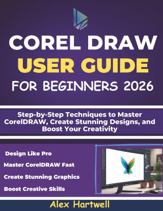 COREL DRAW USER GUIDE FOR BEGINNERS