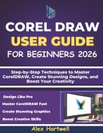 COREL DRAW USER GUIDE FOR BEGINNERS