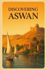 Discovering Aswan