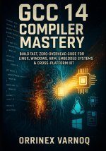 GCC 14 COMPILER MASTERY