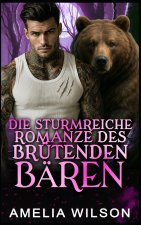 DIE STURMREICHE ROMANZE DES BRÜTENDEN BÄREN