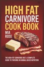High Fat Carnivore Cook Book