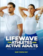 LIFEWAVE FOR ATHLETES AND ACTIVE ADULTS
