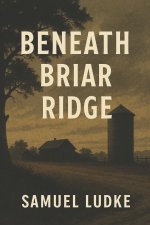 Beneath Briar Ridge