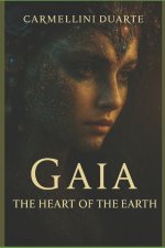 Gaia The Heart of the Earth