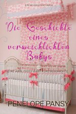 Die Geschichte eines verweichlichten Babys