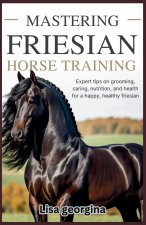 Mastering Friesian Horse Training