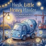 Hush, Little Heavy Hauler