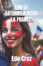 EDO LE SATURNIEN VISITE LA FRANCE.