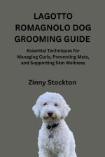 LAGOTTO ROMAGNOLO DOG GROOMING GUIDE
