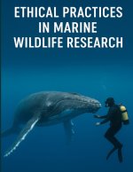 Ethical Practices in Marine Wildlife Research