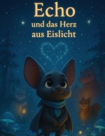 Echo und das Herz aus Eislicht