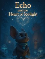 Echo and the Heart of Ice-Light
