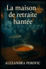 La maison de retraite hantée