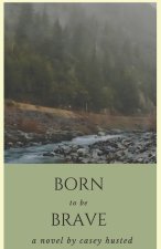 Born to be Brave