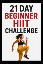 21 Day Beginner HIIT Challenge