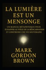 LA LUMIÈRE EST UN MENSONGE