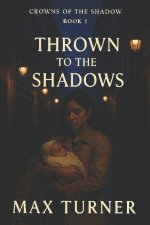 Thrown to the Shadows