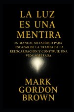 La Luz Es una Mentira