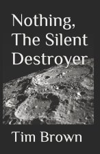 Nothing, The Silent Destroyer