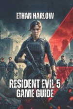 Resident Evil 5 Game Guide