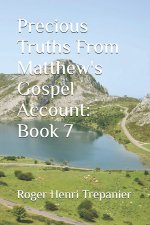 Precious Truths From Matthew's Gospel Account