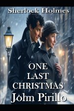 SHERLOCK HOLMES, ONE LAST CHRISTMAS