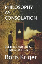 PHILOSOPHY AS CONSOLATION