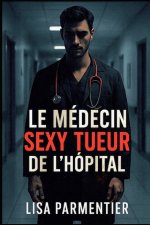 Le médecin sexy tueur de l'hôpital