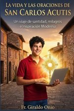 La Vida Y Las Oraciones De San Carlos Acutis